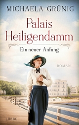 Palais Heiligendamm - Ein neuer Anfang - Michaela Grünig