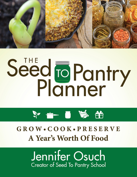 Seed to Pantry Planner -  Jennifer Osuch