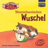 CD WISSEN Junior - Tierärztin Tilly Tierlieb - Meerschweinchen Wuschel - Margot Scheffold