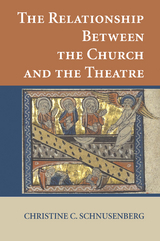 The Relationship Between the Church and the Theatre - Christine C. Schnusenberg