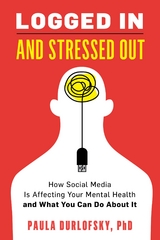 Logged In and Stressed Out -  Paula Durlofsky