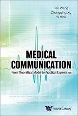Medical Communication: From Theoretical Model To Practical Exploration -  Wang Tao Wang,  Mou Yi Mou,  Xu Zhongqing Xu