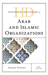 Historical Dictionary of Arab and Islamic Organizations -  Sarah Tenney