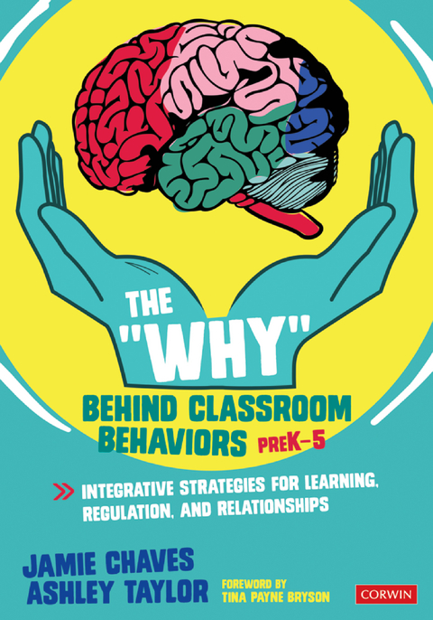 &quote;Why&quote; Behind Classroom Behaviors, PreK-5 -  Jamie Chaves,  Ashley Taylor
