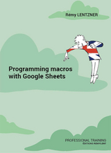 Programming macros with Google Sheets - Rémy Lentzner