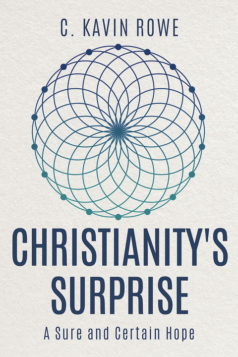 Christianity's Surprise -  C. Kavin Rowe