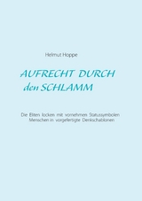 Aufrecht durch den Schlamm - Helmut Hoppe