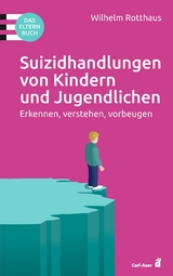 Suizidhandlungen von Kindern und Jugendlichen - Wilhelm Rotthaus