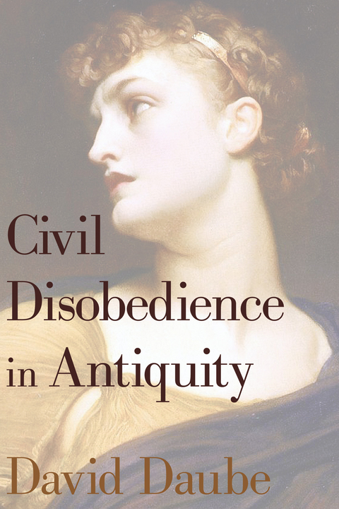 Civil Disobedience in Antiquity -  David Daube