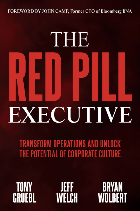 Red Pill Executive -  Tony Gruebl,  Jeff Welch,  Bryan Wolbert