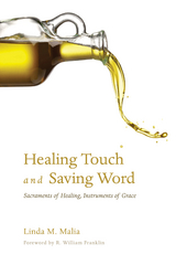 Healing Touch and Saving Word - Linda M. Malia