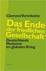 Das Ende der friedlichen Gesellschaft - Clemens Verenkotte