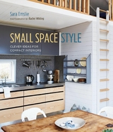 Small Space Style: Clever Ideas for Compact Interiors -  Sara Emslie