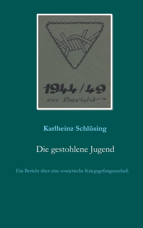 Die gestohlene Jugend - Karlheinz Schlüsing