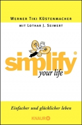 Simplify your Life - Küstenmacher, Werner Tiki; Seiwert, Lothar