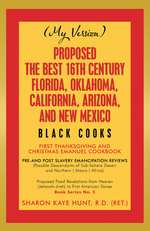 Proposed -The Best 16Th Century  Florida, Oklahoma, California, Arizona, and New Mexico -  Sharon Kaye Hunt (RET.) R.D.