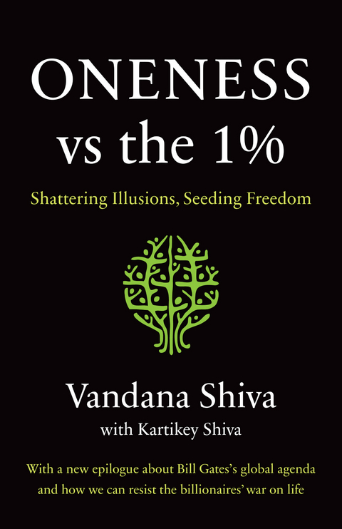 Oneness vs. the 1% -  Kartikey Shiva,  Vandana Shiva