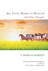 Are There Horses in Heaven? - F. Morgan Roberts