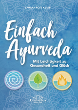 Einfach Ayurveda - Sahara Rose Ketabi