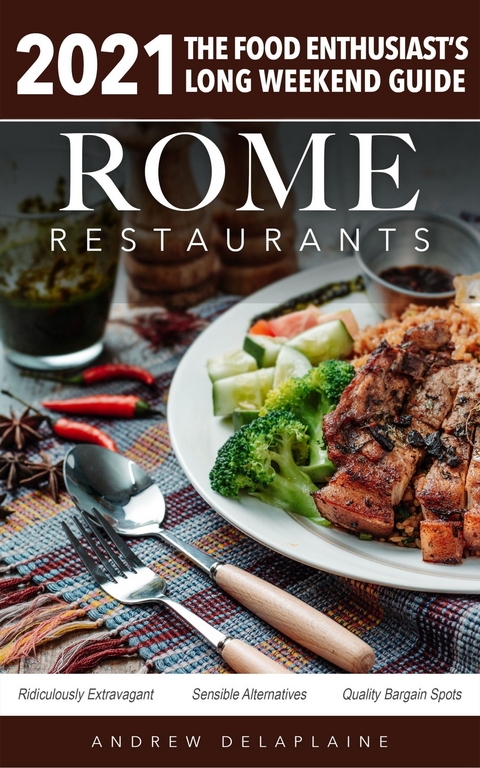 Rome - 2021 Restaurants - The Food Enthusiast's Long Weekend Guide -  Andrew Delaplaine