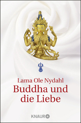 Buddha und die Liebe - Nydahl, Lama Ole