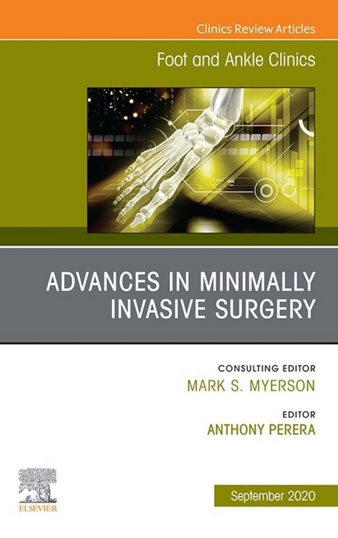Advances in Minimally Invasive Surgery, An issue of Foot and Ankle Clinics of North America - 