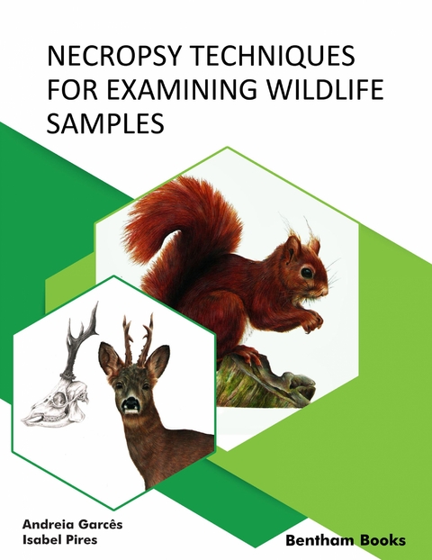 Necropsy Techniques for Examining Wildlife Samples - Andreia Garcês, Isabel Pires
