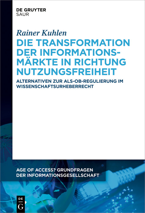 Die Transformation der Informationsmärkte in Richtung Nutzungsfreiheit -  Rainer Kuhlen