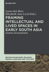 Framing Intellectual and Lived Spaces in Early South Asia - 