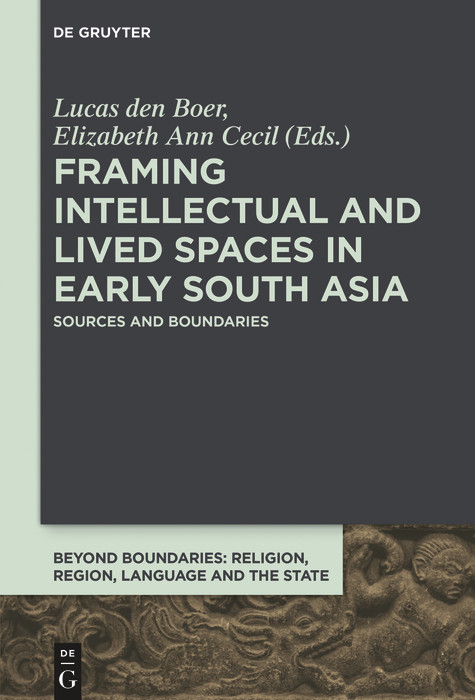 Framing Intellectual and Lived Spaces in Early South Asia - 
