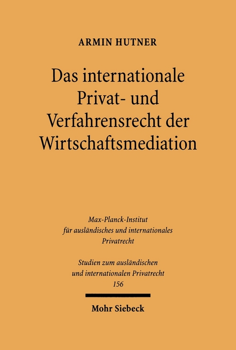 Das internationale Privat- und Verfahrensrecht der Wirtschaftsmediation -  Armin Hutner