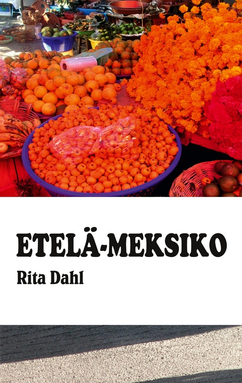 Etelä-Meksiko - Rita Dahl