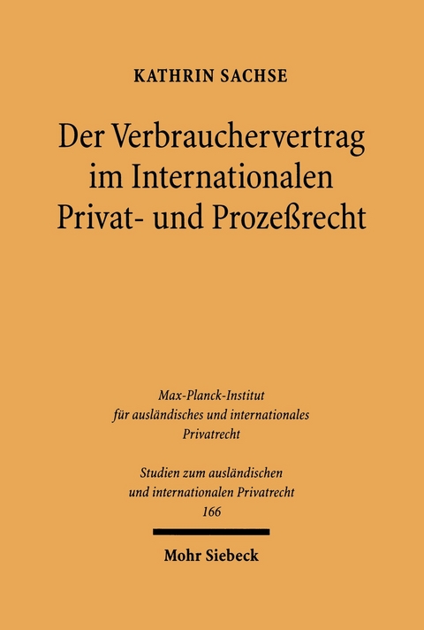 Der Verbrauchervertrag im Internationalen Privat- und Prozeßrecht -  Kathrin Sachse