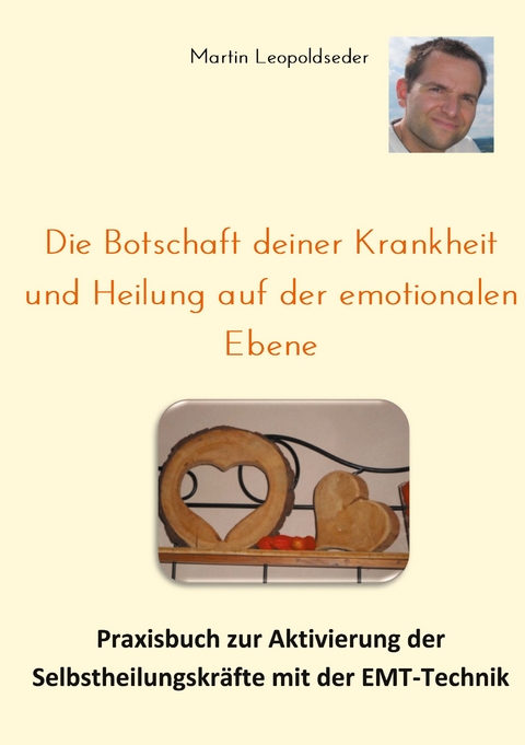 Die Botschaft deiner Krankheit und Heilung auf der emotionalen Ebene - Martin Leopoldseder