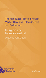 Religion und Homosexualität - Thomas Bauer, Bertold Höcker, Walter Homolka, Klaus Mertes