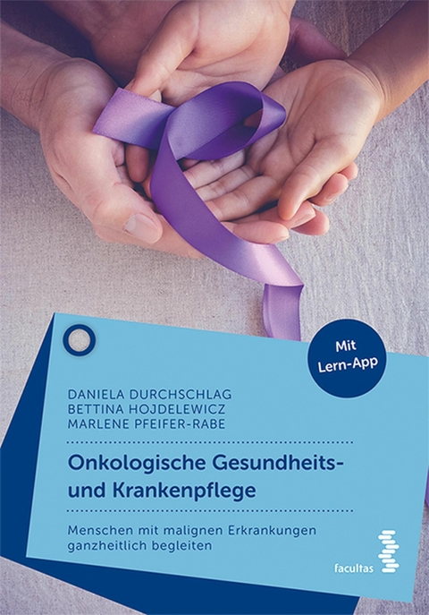 Onkologische Gesundheits- und Krankenpflege - Daniela Durchschlag, Bettina Maria Hojdelewicz, Marlene Pfeifer - Rabe