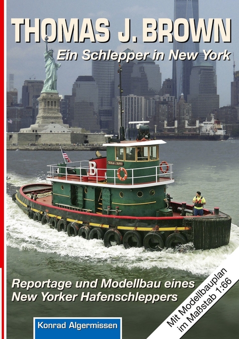 THOMAS J. BROWN Ein Schlepper in New York -  Konrad Algermissen