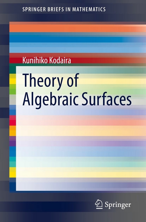 Theory of Algebraic Surfaces -  Kunihiko Kodaira