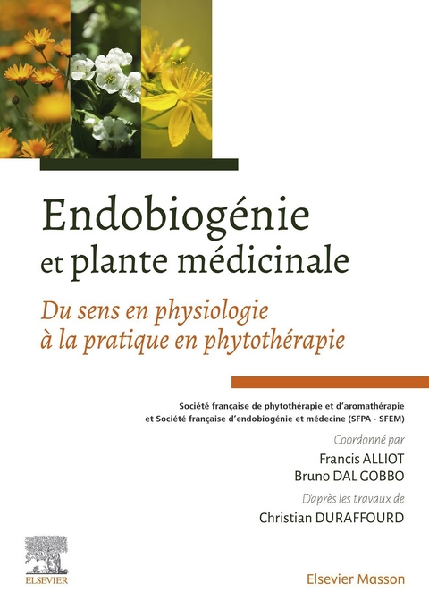 Endobiogénie et plante médicinale -  Francis Alliot,  Bruno Dal Gobbo