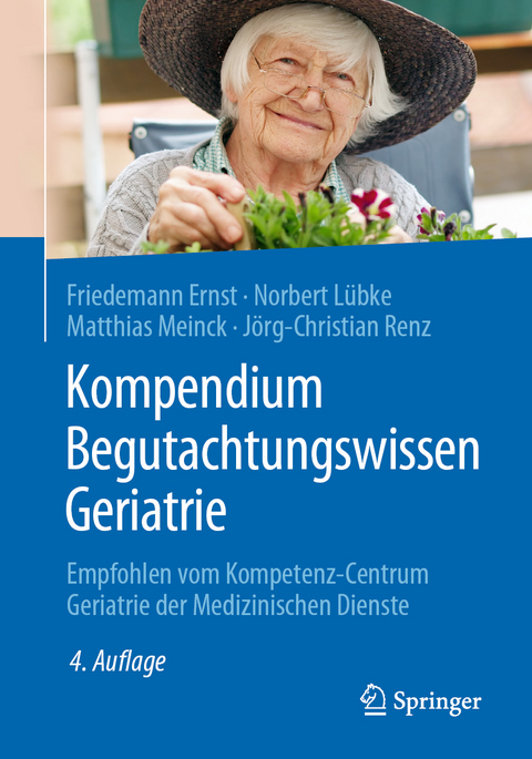 Kompendium Begutachtungswissen Geriatrie -  Friedemann Ernst,  Norbert Lübke,  Matthias Meinck,  Jörg-Christian Renz