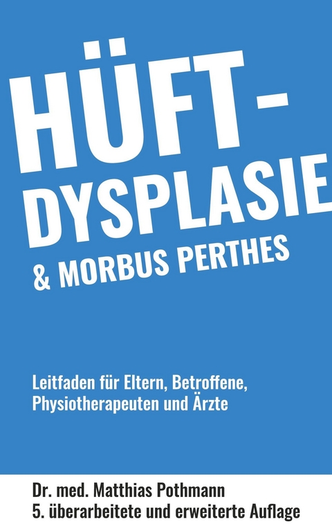 Hüftdysplasie und Morbus Perthes -  Dr. med. Matthias Pothmann