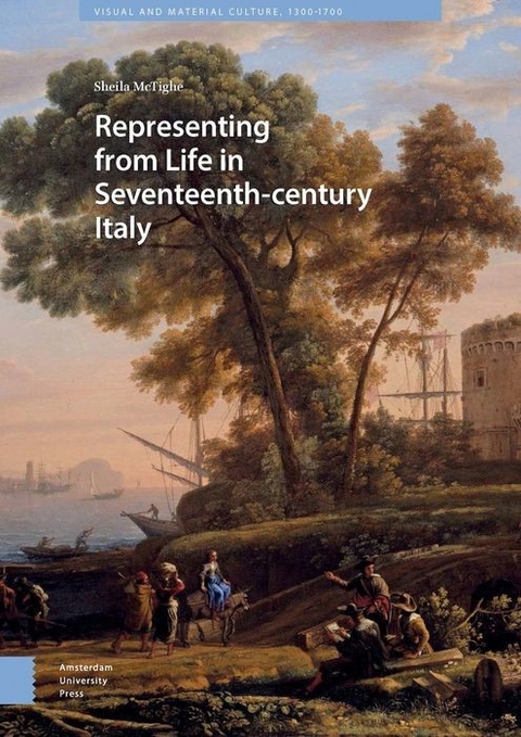 Representing from Life in Seventeenth-century Italy -  McTighe Sheila McTighe