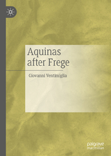 Aquinas after Frege -  Giovanni Ventimiglia