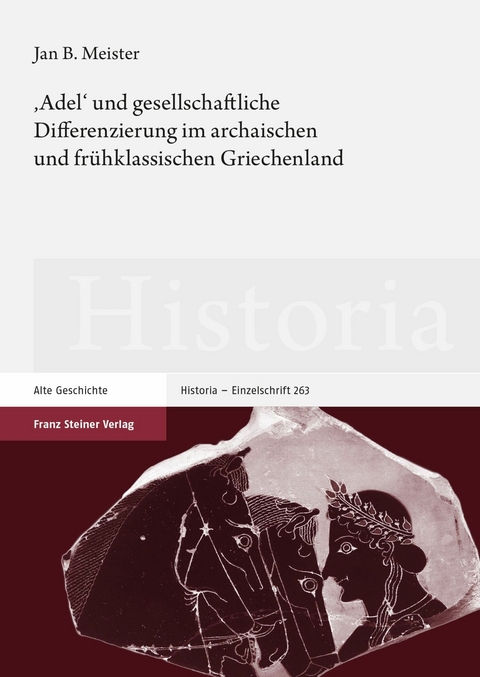 'Adel' und gesellschaftliche Differenzierung im archaischen und frühklassischen Griechenland -  Jan Bernhard Meister