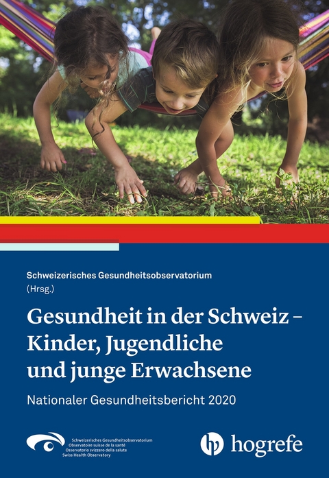 Gesundheit in der Schweiz - Kinder, Jugendliche und junge Erwachsene - 