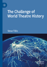The Challenge of World Theatre History - Steve Tillis
