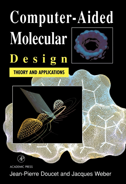 Computer-Aided Molecular Design -  Jean-Pierre Doucet,  Jacques Weber