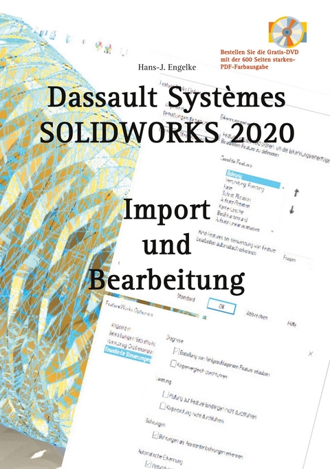 SOLIDWORKS 2020 Import und Bearbeitung -  Hans-J. Engelke