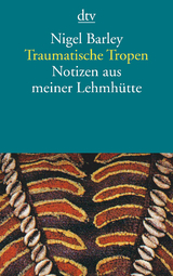 Traumatische Tropen - Nigel Barley