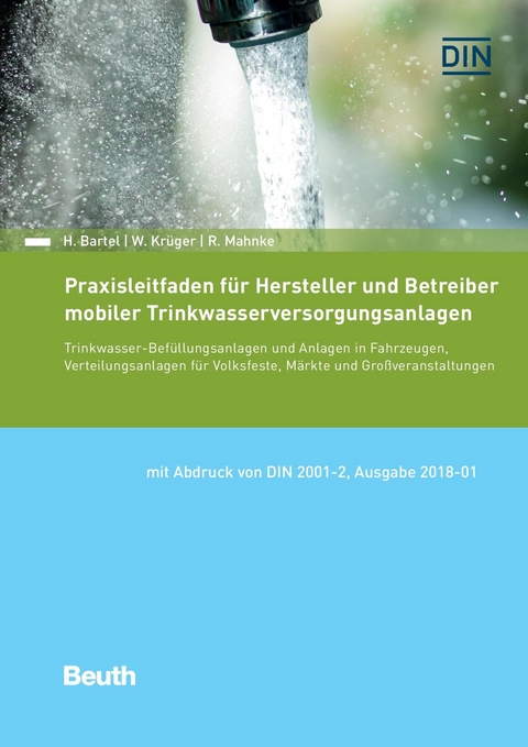 Praxisleitfaden für Hersteller und Betreiber mobiler Trinkwasserversorgungsanlagen -  Hartmut Bartel,  Wolfgang Krüger,  Rainer Mahnke